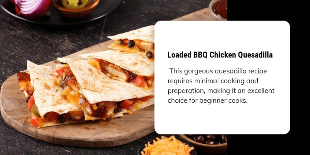 Loaded BBQ Chicken Quesadilla